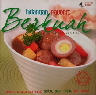 Sampul hidangan favorit berkuah / Budi Sutomo