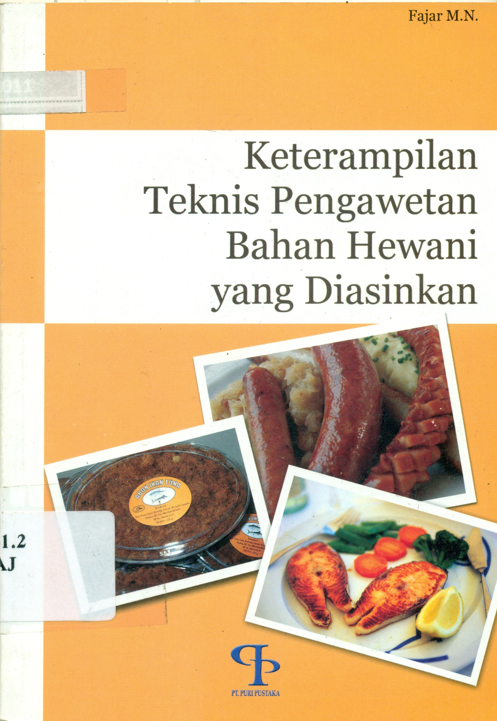Sampul keterampilan teknis pengawetan bahan hewani yang diasinkan / Fajar M.N, editor, Edi Warsidi