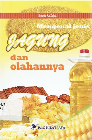 Cover mengenal jenis jagung dan olahannya / Ilmania Az Zahra; editor, Ugan T. Aceng, Rissa Yanuar