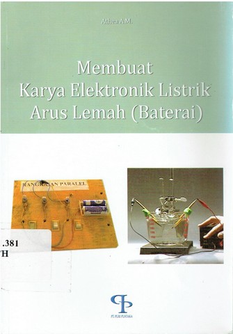 Sampul Membuat karya elektronik listrik arus lemah / Athea A.M.