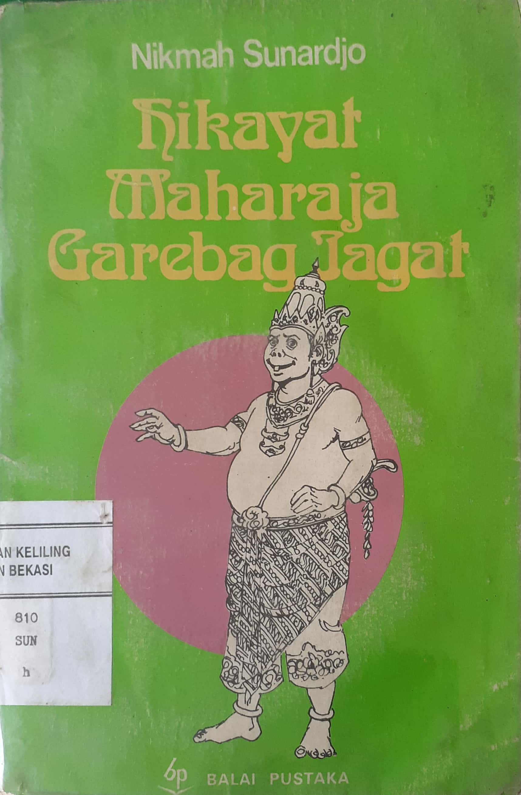 Sampul Hikayat Maharaja garebag jagat :  suntingan naskah disertai tinjauan tema dan amanat cerita serta fungsi panakawan di dalamnya / Nikmah Sunardjo