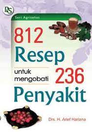 Sampul 812 resep untuk mengobati 236 penyakit / Arief Hariana