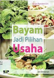Sampul Bayam jadi pilihan usaha / Sarjan Ramdani