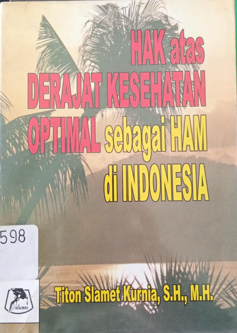 Sampul Hak Atas Derajat Kesehatan Optimal Sebagi HAM di Indonesia / Titon Selamet kurnia