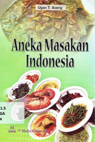 Cover Aneka masakan indonesia / Ugan T. Aceng