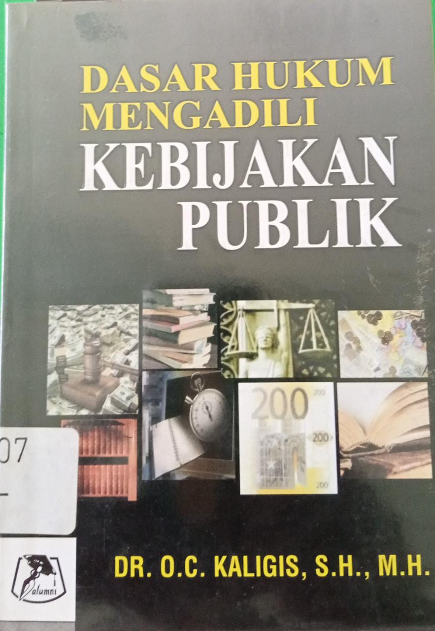 Cover Dasar hukum mengadili kebijakan publik / O.C. Kaligis