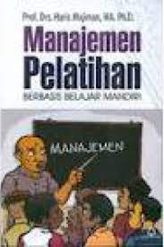 Sampul Manajemen pelatihan :  Berbasis belajar mandiri / Haris Mujiman