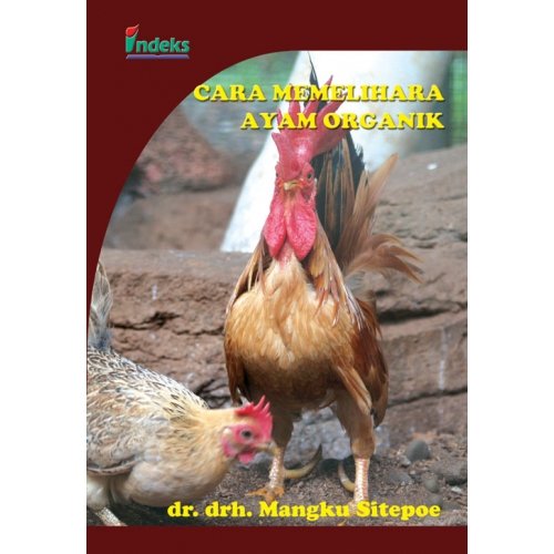 Sampul Cara memelihara ayam organik / Mangku sitepoe