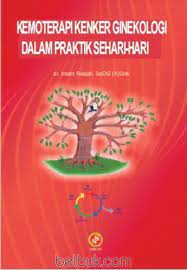 Sampul Kemoterapi kanker ginekologi dalam praktik sehari-hari / Imam Rasjidi