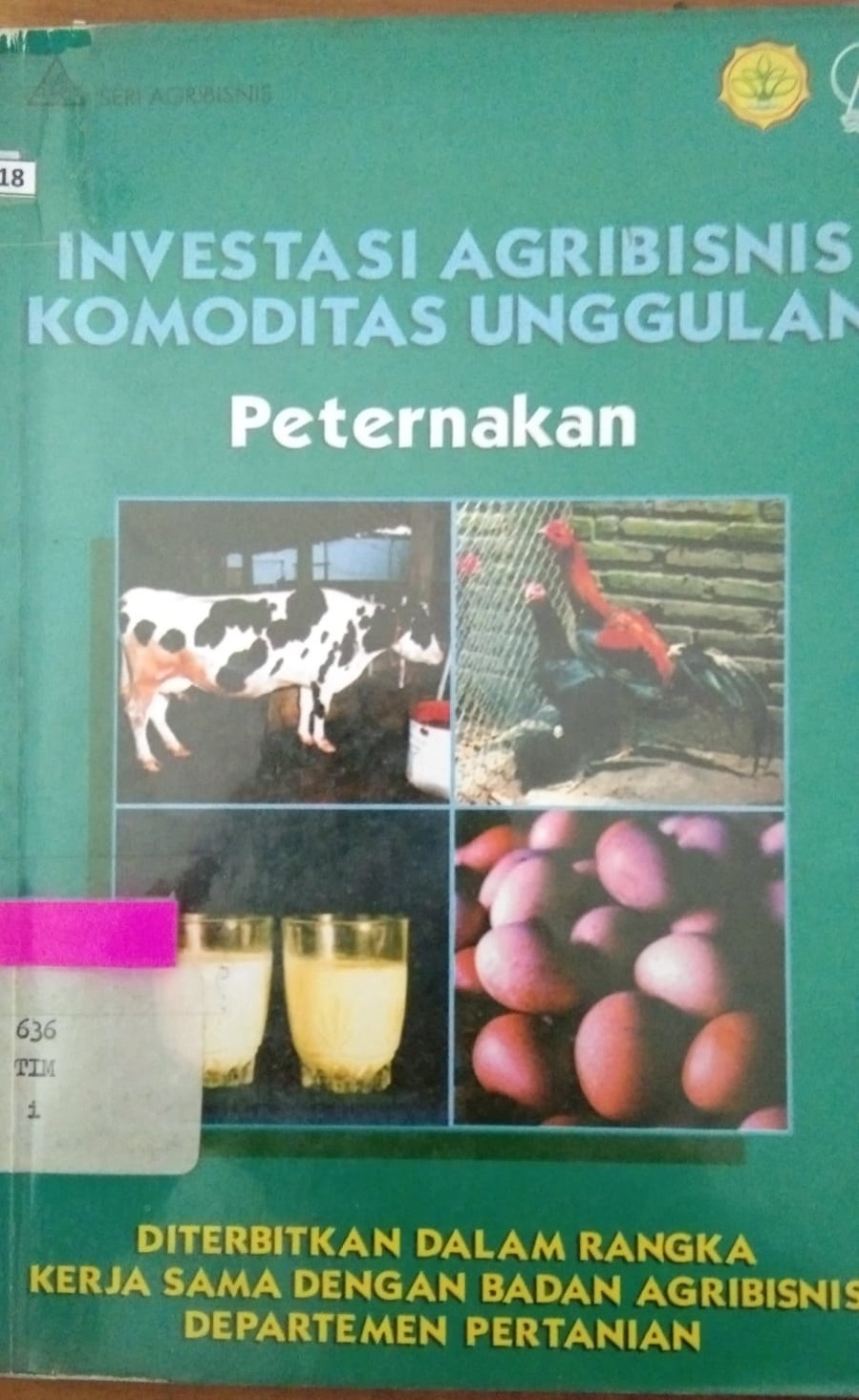 Sampul Investasi agribisnis komoditas unggulan peternakan / Badan Agribisnis Departemen Pertanian
