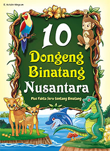 Sampul 10 Dongeng Binatang Nusantara / Kristin Ningrum