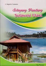 Sampul Selayang Pandang Selawesi Utara / Ir. Nugroho Yuananto