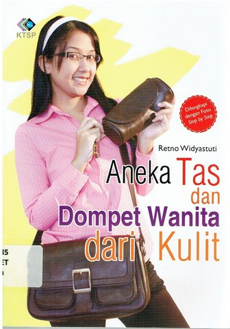 Sampul Aneka tas dan dompet wanita dari kulit / Retno Widyastuti ; editor, Endar Wismulyani
