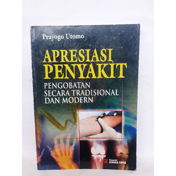 Sampul Apresiasi Penyakit :  Pengobatan Secara Tradisional dan Modern / Prayogo Utomo