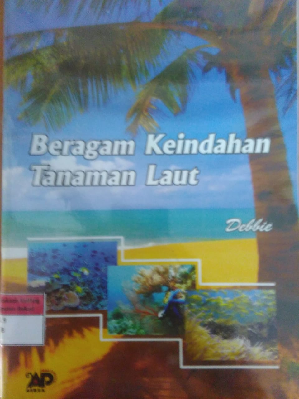 Sampul Beragam keindahan tanaman laut / Debbie