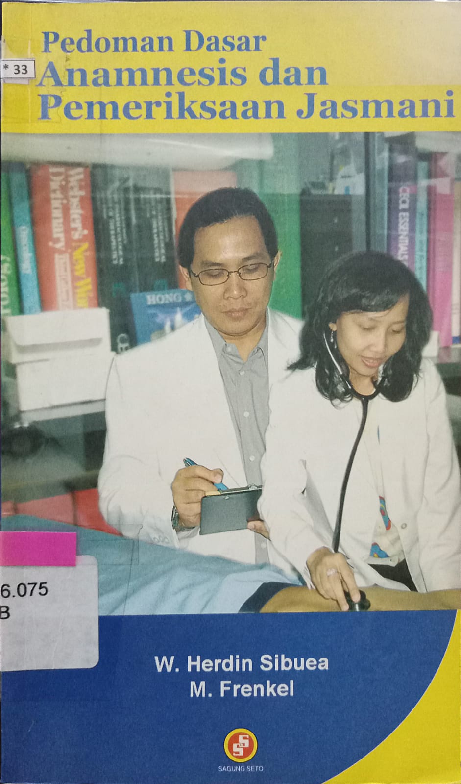 Sampul Pedoman dasar Anamnesis dan pemeriksaan jasmani / W. Herdin Sibuea, M. Frenkel