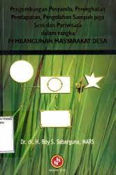 Cover Pengembangan Posyandu, Peningkatan Pendapatan, Pengolahan Sampah juga Seni dan Pariwisata dalam Rangka Pembangunan Masyarakat Desa / Sabarguna Boy S