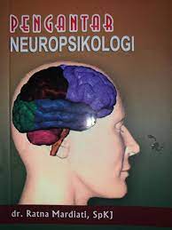 Sampul Pengantar Neuropsikologi / dr. Ratna Mardiati, SpKJ