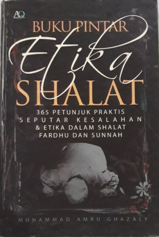 Cover Buku pintar etika sholat / Muhammad amru ghazali