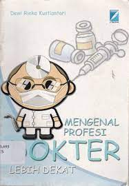 Sampul MENGENAL PROFESI DOKTER / Dewi Rieka Kustiantari