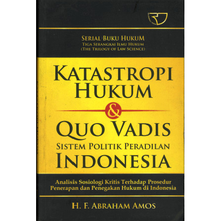 Sampul Katastropi Hukum & Quo Vadis Sistem Politik Peradilan Indonesia / Abraham Amos