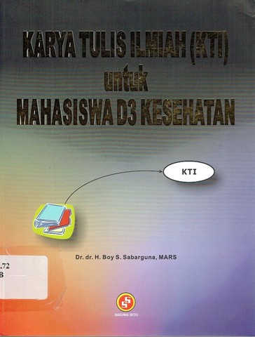 Sampul Karya tulis ilmiah (KTI) untuk mahasiswa D3 kesehatan / Boy s. Sabarguna