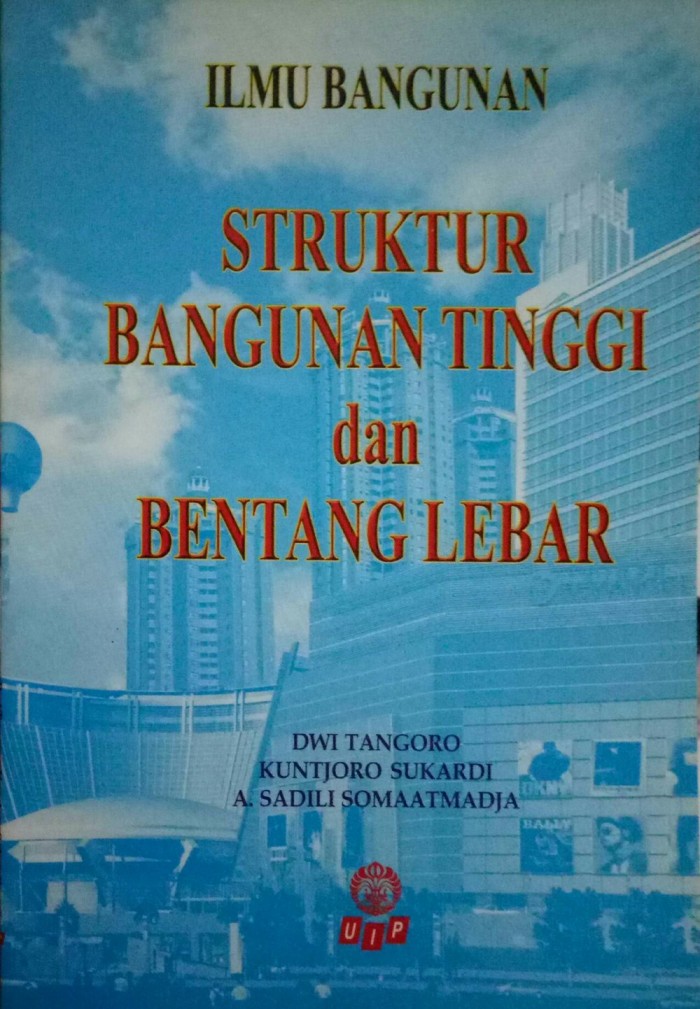 Sampul Ilmu bangunan struktur bangunan tinggi dan bentang lebar / Dwi tangoro