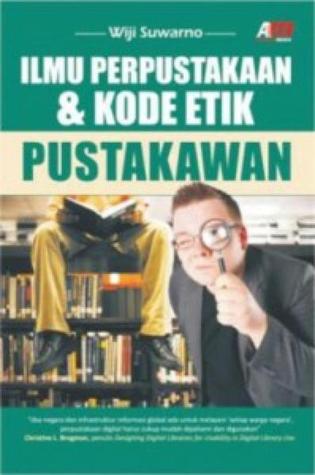 Sampul Ilmu Perpustakaan dan Kode Etik Pustakawan / Wiji Suwarno