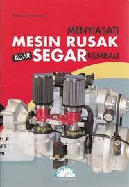 Sampul Menyiasati mesin rusak agar segar kembali / Setiaman Heriadi