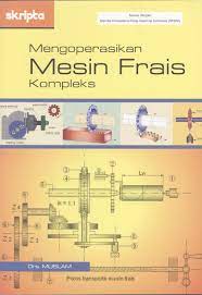 Sampul Mengoperasikan mesin frais kompleks / Muslam