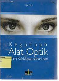 Sampul Kegunaan Alat Optik :  dalam kehidupan sehari-hari / Fajar M.N.