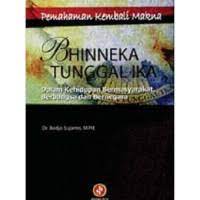 Sampul Pemahaman kembali makna bhineka tunggal ika : persauadaraan dalam kemajemukan / Dr. Bedjo Sujanto, M.Pd.