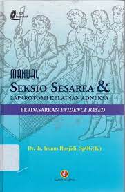 Sampul Manual seksio sesarea dan laparotomi kelainan adneksa / Imam Rasjidi