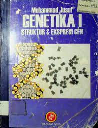 Sampul GENETIKA I :  STRUKTUR & EKSPRESI GEN / Muhammad Jusuf