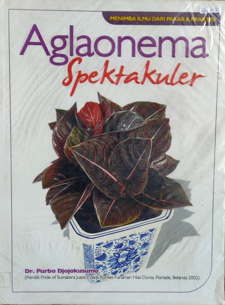 Sampul aglaonema spektakuler / Purbo Djojokusumo; penyunting: Mulyono