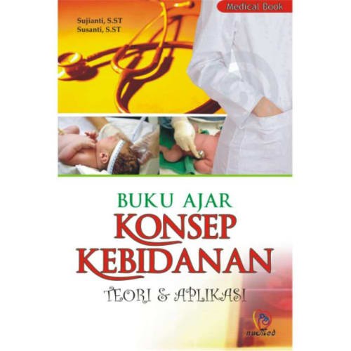 Sampul Buku ajar konsep kebidanan teori & aplikasi / Sujianti