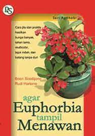 Sampul Agar euphorbia tampil menawan / Boen Soedijono
