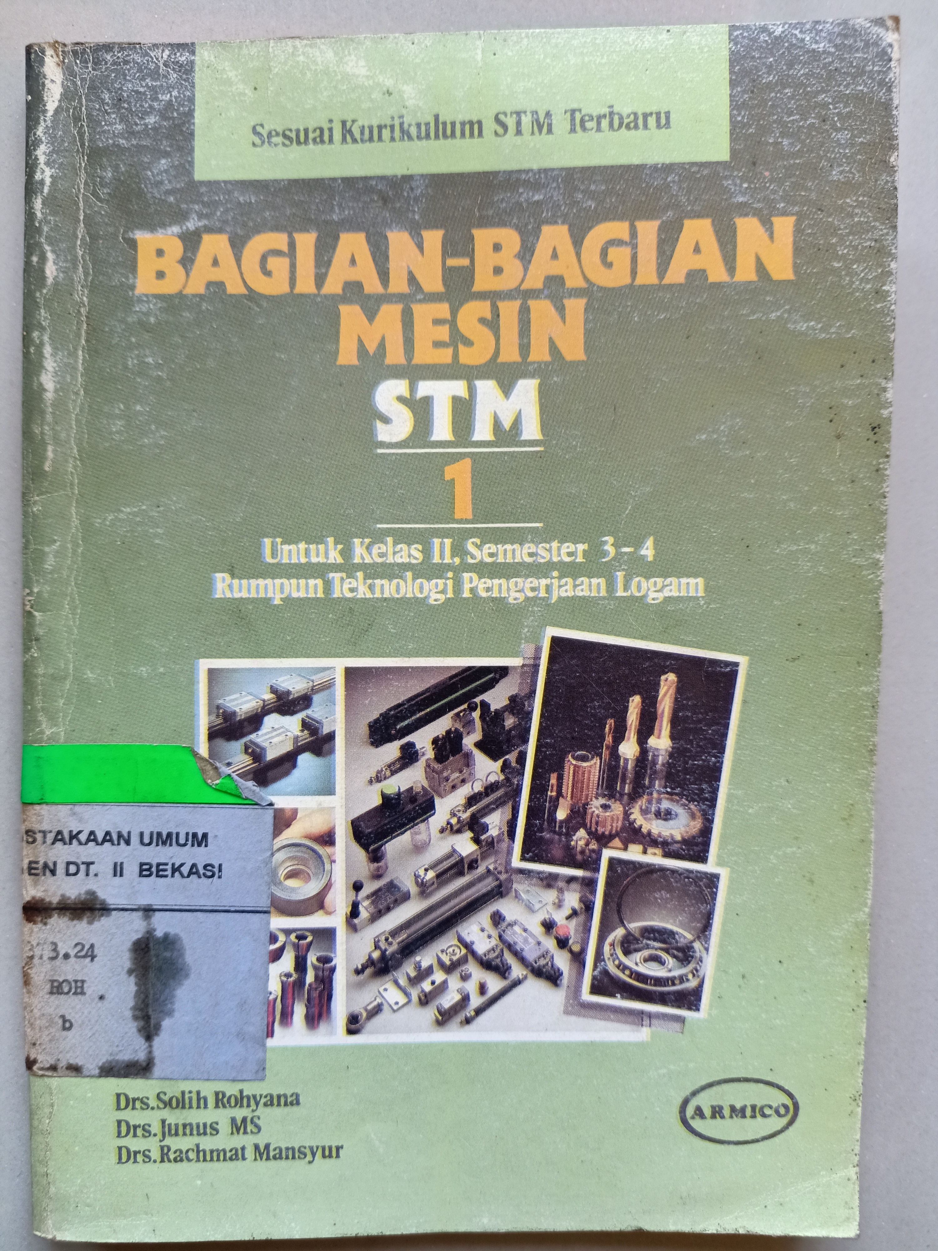 Sampul Bagian bagian mesin STM 1 :  Untuk kelas 2,semester 3-4 rumpun teknologi pengerjaan logam / Solih rohyana