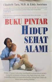 Sampul Buku pintar hidup sehat alami / Elizabeth tara