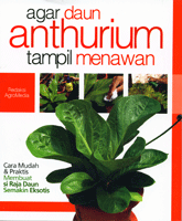 Sampul Agar daun anthurium tampil menawan / Lukito AM