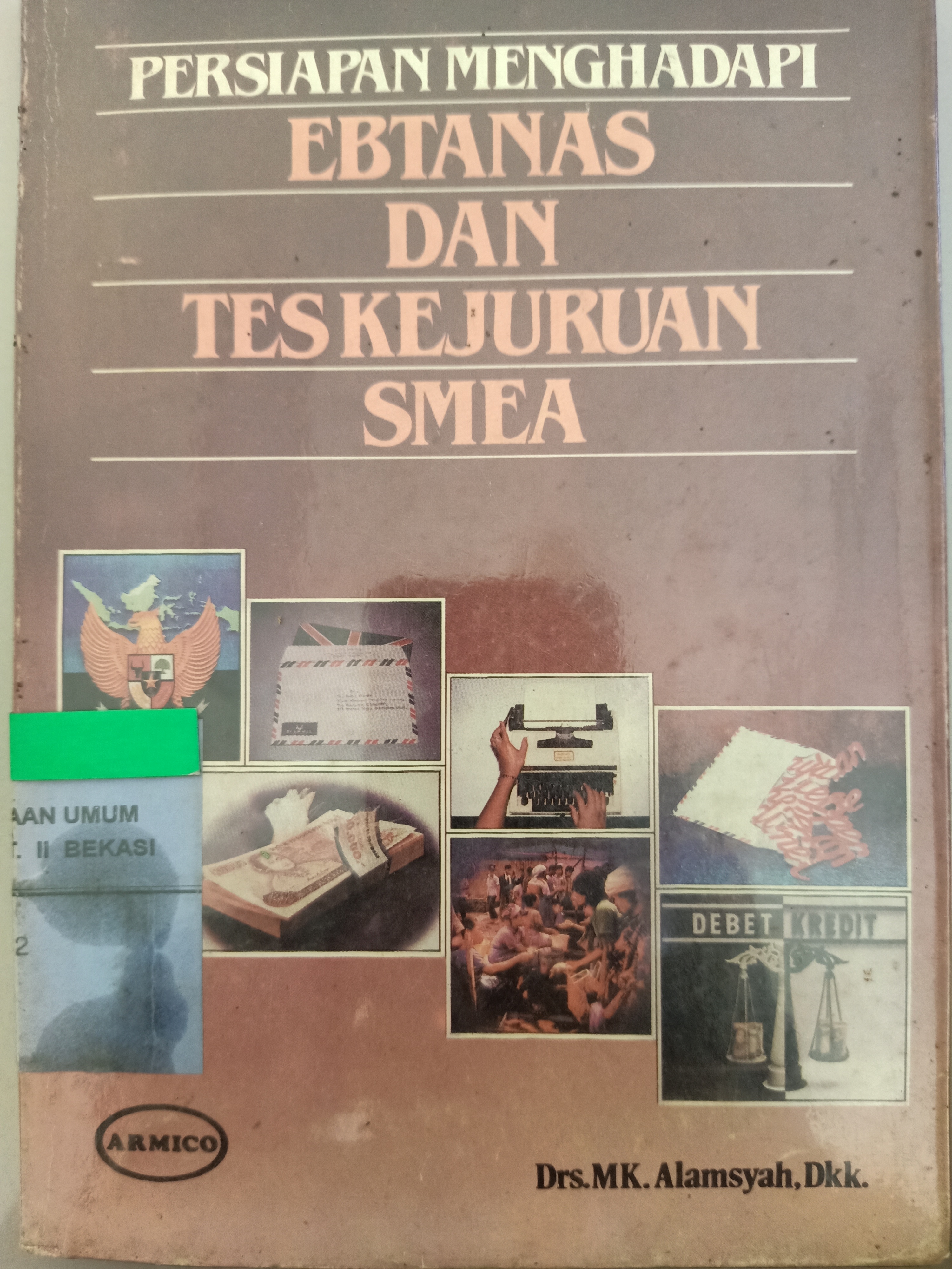 Sampul Persiapan menghadapi ebtanas dan tes kejujuran smea / Alamsyah