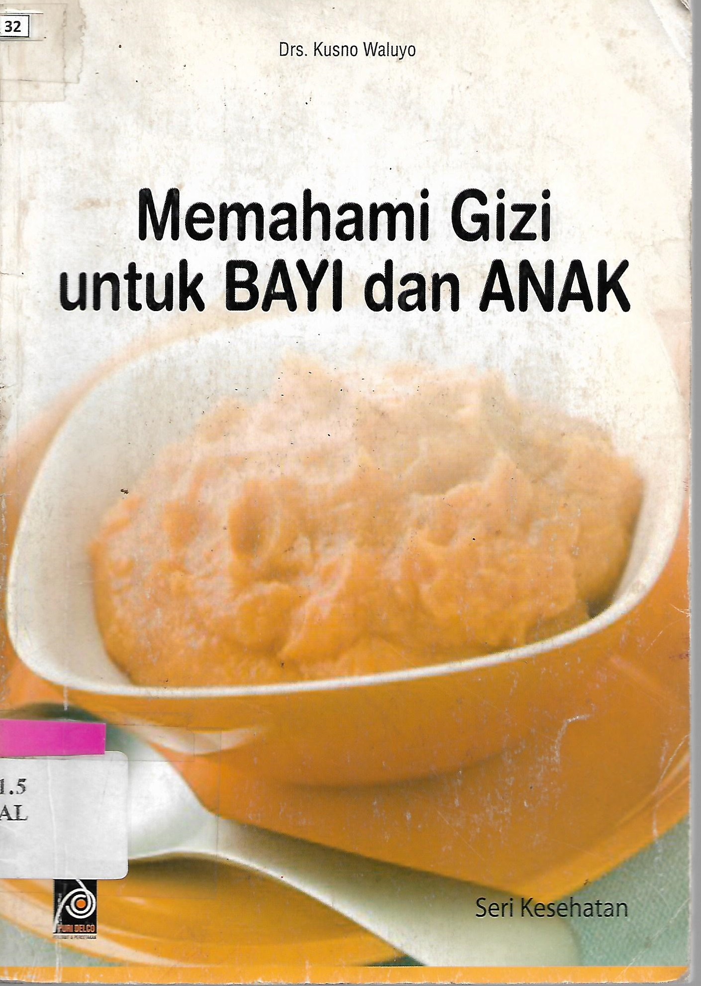 Sampul Memahami gizi untuk bayi dan anak / Kusno Waluyo