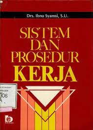 Sampul Sistem dan prosedur kerja / Ibnu Syamsi
