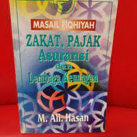 Sampul Masail fiqhiyah zakat, pajak asuransi dan lembaga keuangan / M. Ali Hasan