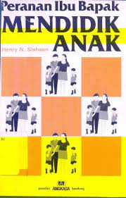 Sampul Peranan ibu bapak mendidik anak / Henry N Siahaan