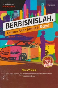 Sampul Berbisnislah, Eengkau Akan Menjadi Kaya! / Mario Widojo