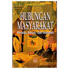 Sampul Hubungan  masyarakat :  prinsif, kasus, dan masalah / Moore Frazier