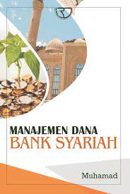 Sampul Manajemen dana bank syariah / Muhamad