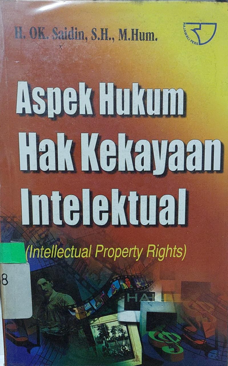 Sampul Aspek Hukum Hak Kekayaan Intelektual :  Intellectual Property Rights / Saidin