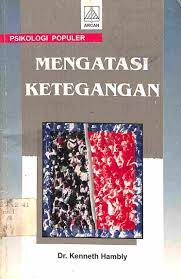 Sampul Mengatasi ketegangan / Kenneth Hambaly ; alih bahasa, E. Diah Marsidi